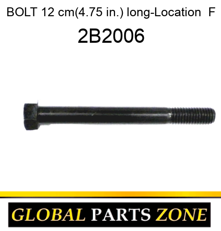 BOLT 12 cm(4.75 in.) long-Location  F 2B2006