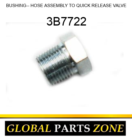 BUSHING-- HOSE ASSEMBLY TO QUICK RELEASE VALVE 3B7722