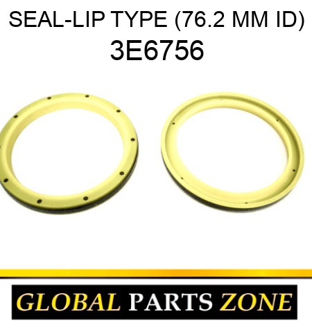 SEAL-LIP TYPE (76.2 MM ID) 3E6756