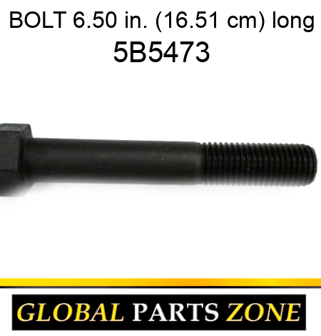 BOLT 6.50 in. (16.51 cm) long 5B5473