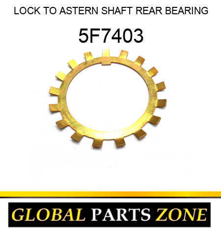 LOCK TO ASTERN SHAFT REAR BEARING 5F7403