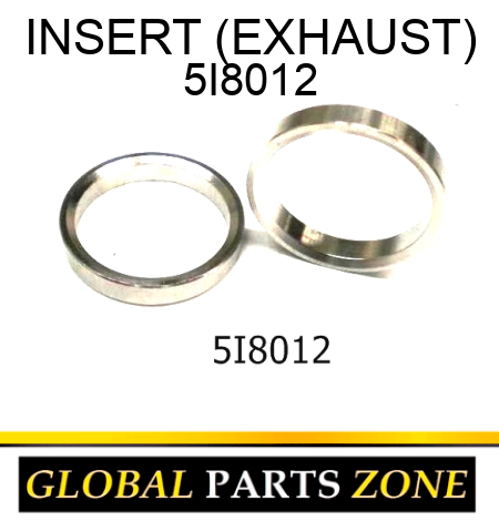 INSERT (EXHAUST) 5I8012