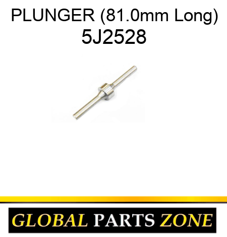 PLUNGER (81.0mm Long) 5J2528