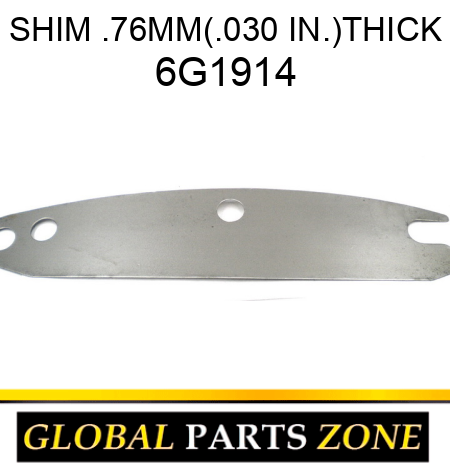 SHIM .76MM(.030 IN.)THICK 6G1914