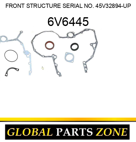 FRONT STRUCTURE SERIAL NO. 45V32894-UP 6V6445