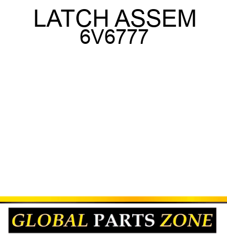 LATCH ASSEM 6V6777