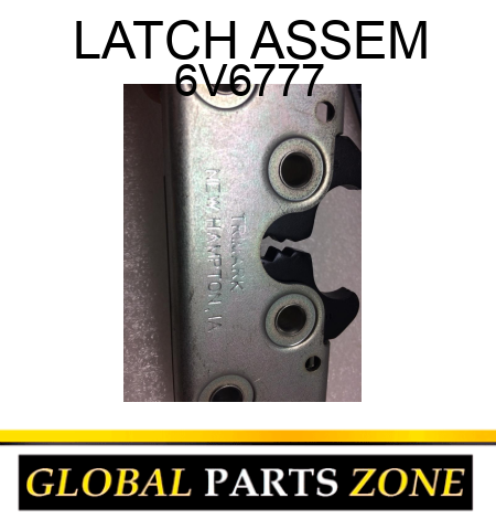 LATCH ASSEM 6V6777