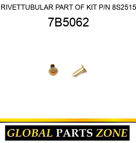 RIVET,TUBULAR PART OF KIT P/N 8S2515 7B5062