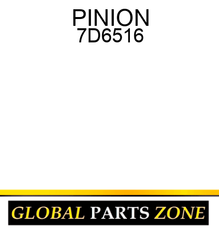 PINION 7D6516