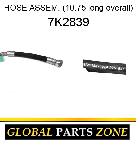HOSE ASSEM. (10.75 long overall) 7K2839