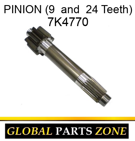 PINION (9 & 24 Teeth) 7K4770