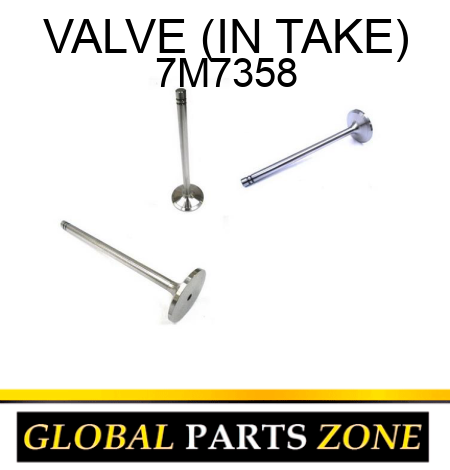 VALVE (IN TAKE) 7M7358