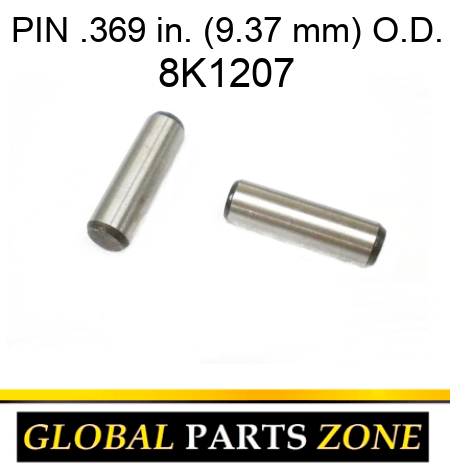 PIN .369 in. (9.37 mm) O.D. 8K1207