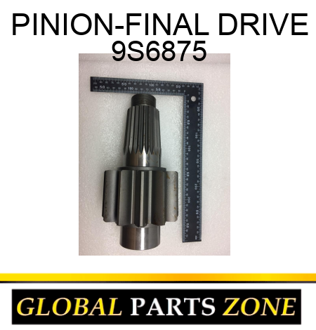 PINION-FINAL DRIVE 9S6875