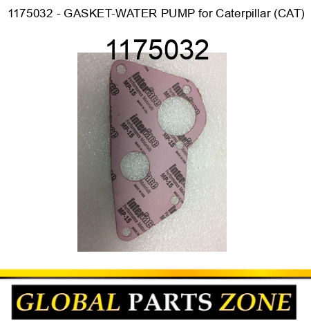 1175032 - GASKET-WATER PUMP for Caterpillar (CAT) 1175032