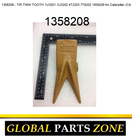 1358208 - TIP-TWIN TOOTH 1U3201 1U3202 4T2203 7T8202 1959209 for Caterpillar (CA 1358208