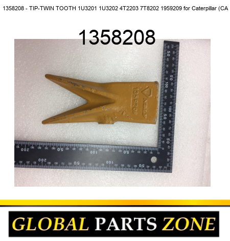 1358208 - TIP-TWIN TOOTH 1U3201 1U3202 4T2203 7T8202 1959209 for Caterpillar (CA 1358208