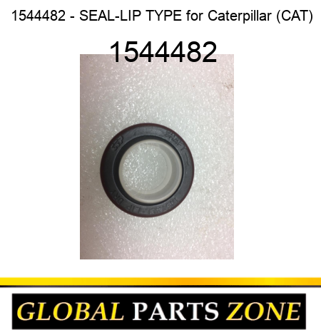 1544482 - SEAL-LIP TYPE for Caterpillar (CAT) 1544482
