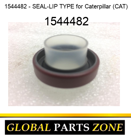 1544482 - SEAL-LIP TYPE for Caterpillar (CAT) 1544482