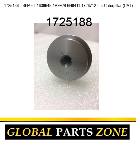 1725188 - SHAFT 1608648 1P9929 6N8411 1726712 fits Caterpillar (CAT) 1725188