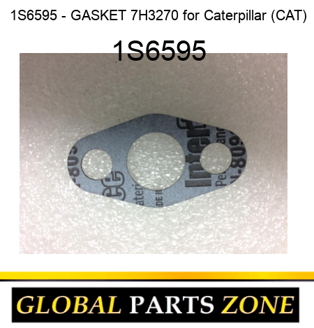 1S6595 - GASKET 7H3270 for Caterpillar (CAT) 1S6595