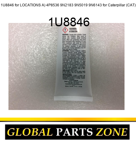 1U8846 for LOCATIONS A) 4P8536 9N2183 9N5019 9N6143 for Caterpillar (CAT) 1U8846