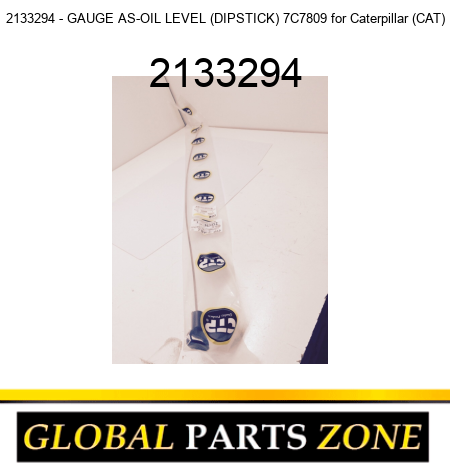 2133294 - GAUGE AS-OIL LEVEL (DIPSTICK) 7C7809 for Caterpillar (CAT) 2133294