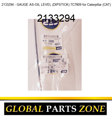 2133294 - GAUGE AS-OIL LEVEL (DIPSTICK) 7C7809 for Caterpillar (CAT) 2133294