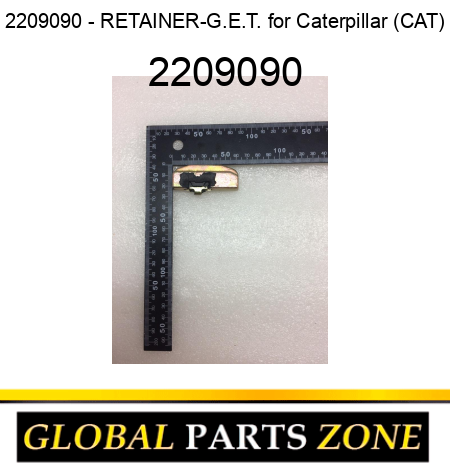 2209090 - RETAINER-G.E.T. for Caterpillar (CAT) 2209090