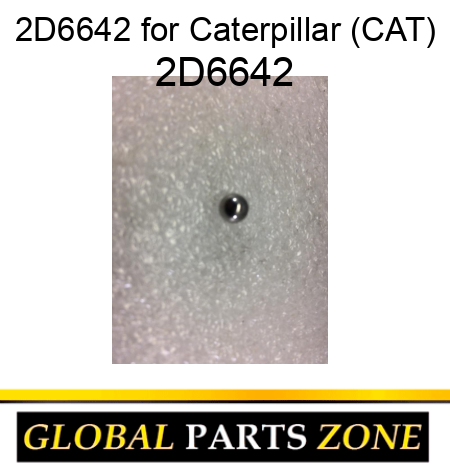 2D6642 for Caterpillar (CAT) 2D6642