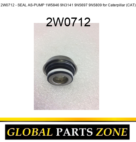 2W0712 - SEAL AS-PUMP 1W5846 9N3141 9N5697 9N5809 for Caterpillar (CAT) 2W0712