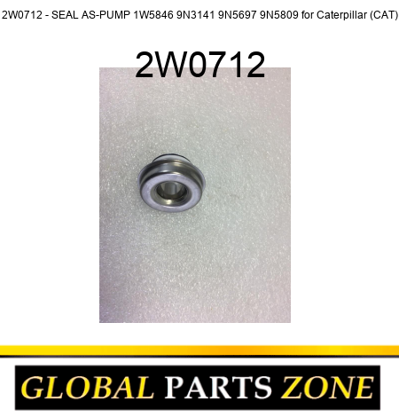 2W0712 - SEAL AS-PUMP 1W5846 9N3141 9N5697 9N5809 for Caterpillar (CAT) 2W0712