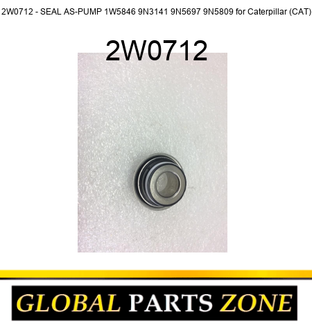 2W0712 - SEAL AS-PUMP 1W5846 9N3141 9N5697 9N5809 for Caterpillar (CAT) 2W0712