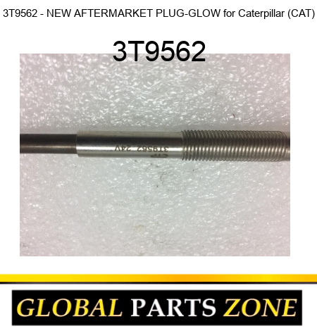 3T9562 - NEW AFTERMARKET PLUG-GLOW for Caterpillar (CAT) 3T9562