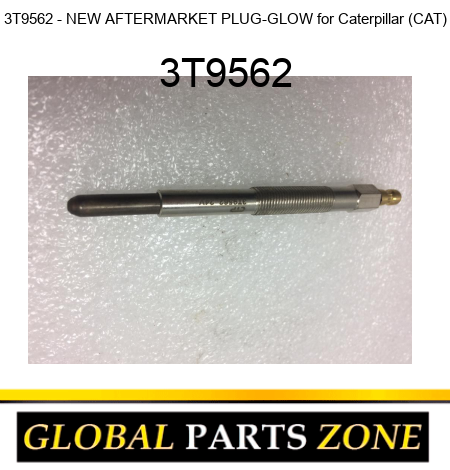 3T9562 - NEW AFTERMARKET PLUG-GLOW for Caterpillar (CAT) 3T9562
