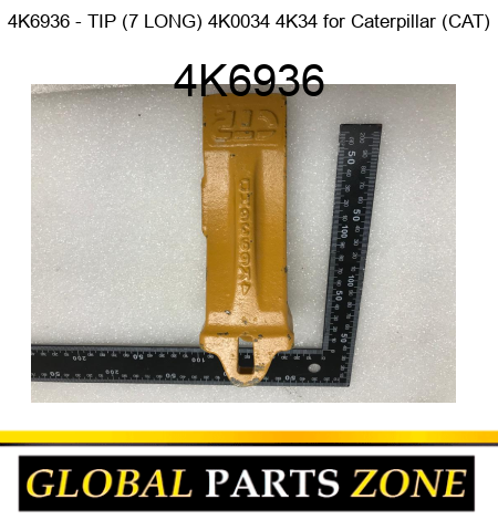 4K6936 - TIP (7 LONG) 4K0034 4K34 for Caterpillar (CAT) 4K6936