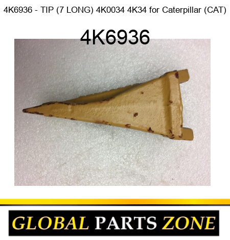 4K6936 - TIP (7 LONG) 4K0034 4K34 for Caterpillar (CAT) 4K6936