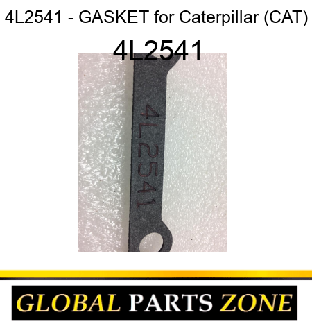4L2541 - GASKET for Caterpillar (CAT) 4L2541