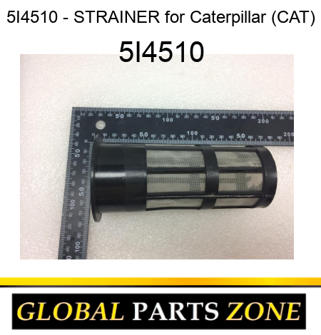 5I4510 - STRAINER for Caterpillar (CAT) 5I4510