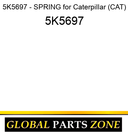 5K5697 - SPRING for Caterpillar (CAT) 5K5697