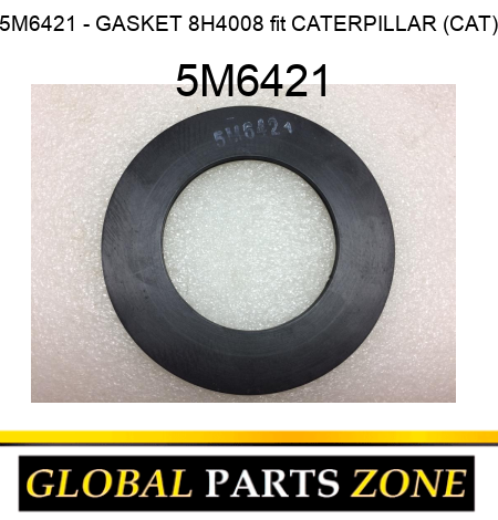 5M6421 - GASKET 8H4008 fit CATERPILLAR (CAT) 5M6421