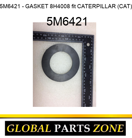 5M6421 - GASKET 8H4008 fit CATERPILLAR (CAT) 5M6421