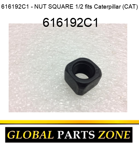 616192C1 - NUT SQUARE 1/2 fits Caterpillar (CAT) 616192C1