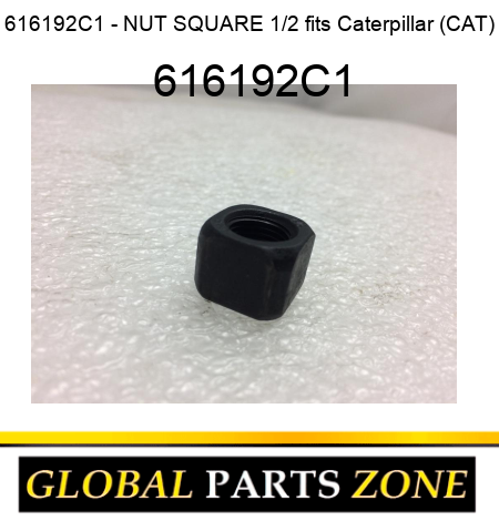 616192C1 - NUT SQUARE 1/2 fits Caterpillar (CAT) 616192C1