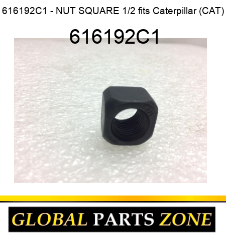 616192C1 - NUT SQUARE 1/2 fits Caterpillar (CAT) 616192C1