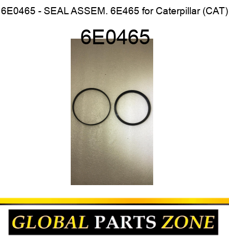 6E0465 - SEAL ASSEM. 6E465 for Caterpillar (CAT) 6E0465