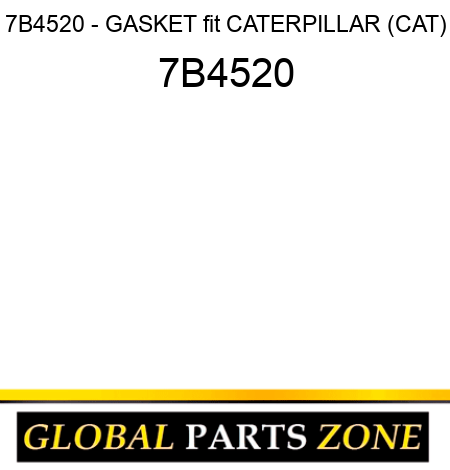 7B4520 - GASKET fit CATERPILLAR (CAT) 7B4520