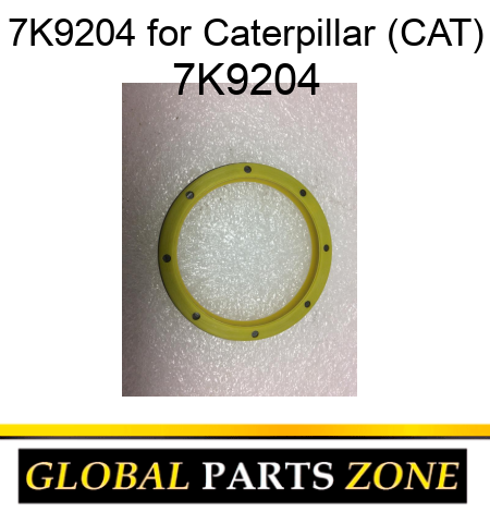 7K9204 for Caterpillar (CAT) 7K9204