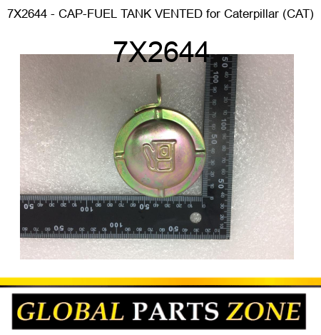 7X2644 - CAP-FUEL TANK VENTED for Caterpillar (CAT) 7X2644