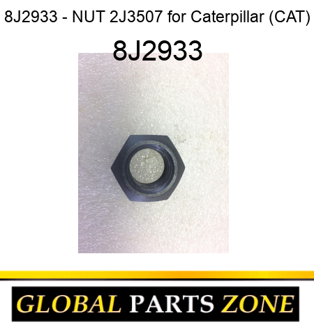 8J2933 - NUT 2J3507 for Caterpillar (CAT) 8J2933